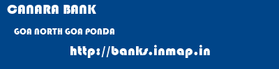 CANARA BANK  GOA NORTH GOA PONDA   banks information 